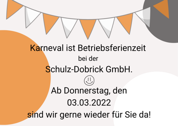 Betriebsferien zu Karneval 2022 bei der Schulz-Dobrick GmbH